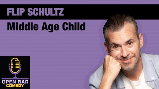 Flip Schultz "Middle Age Child"