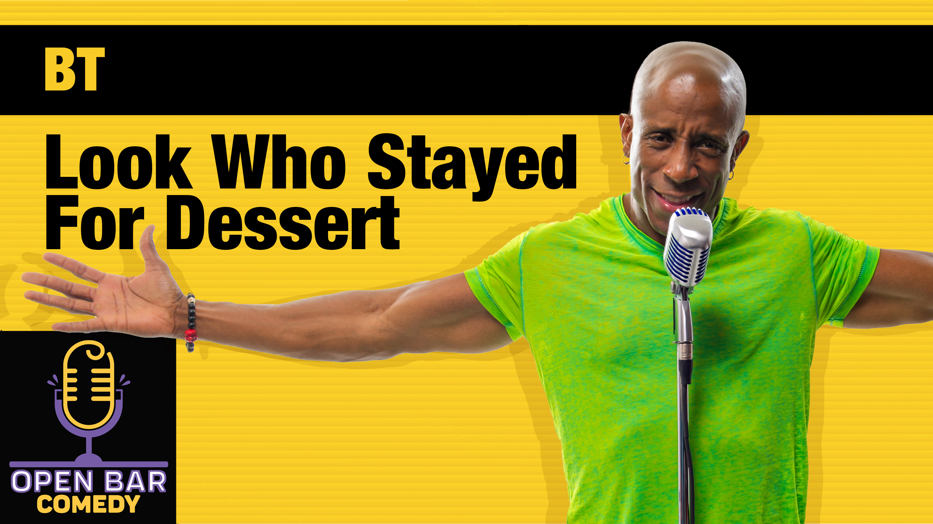 BT: Look Who Stayed For Dessert