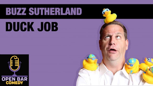 Buzz Sutherland- "Duck Job"