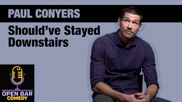 Paul Conyers "I Should Have Stayed Downstairs"