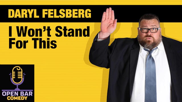 Daryl Felsberg "I Won't Stand For This"