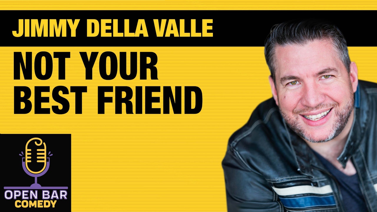 Jimmy Della Valle: NOT YOUR BEST FRIEND