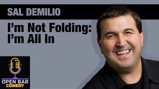 Sal Demilio "I'm Not Folding: I'm All In"