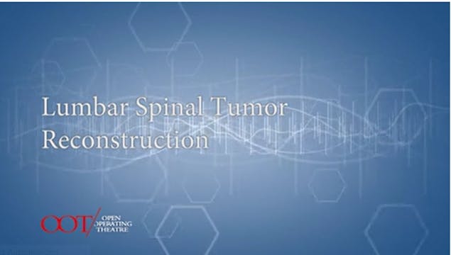 Masterclass 3.3 Lumbar spinal tumor reconstruction