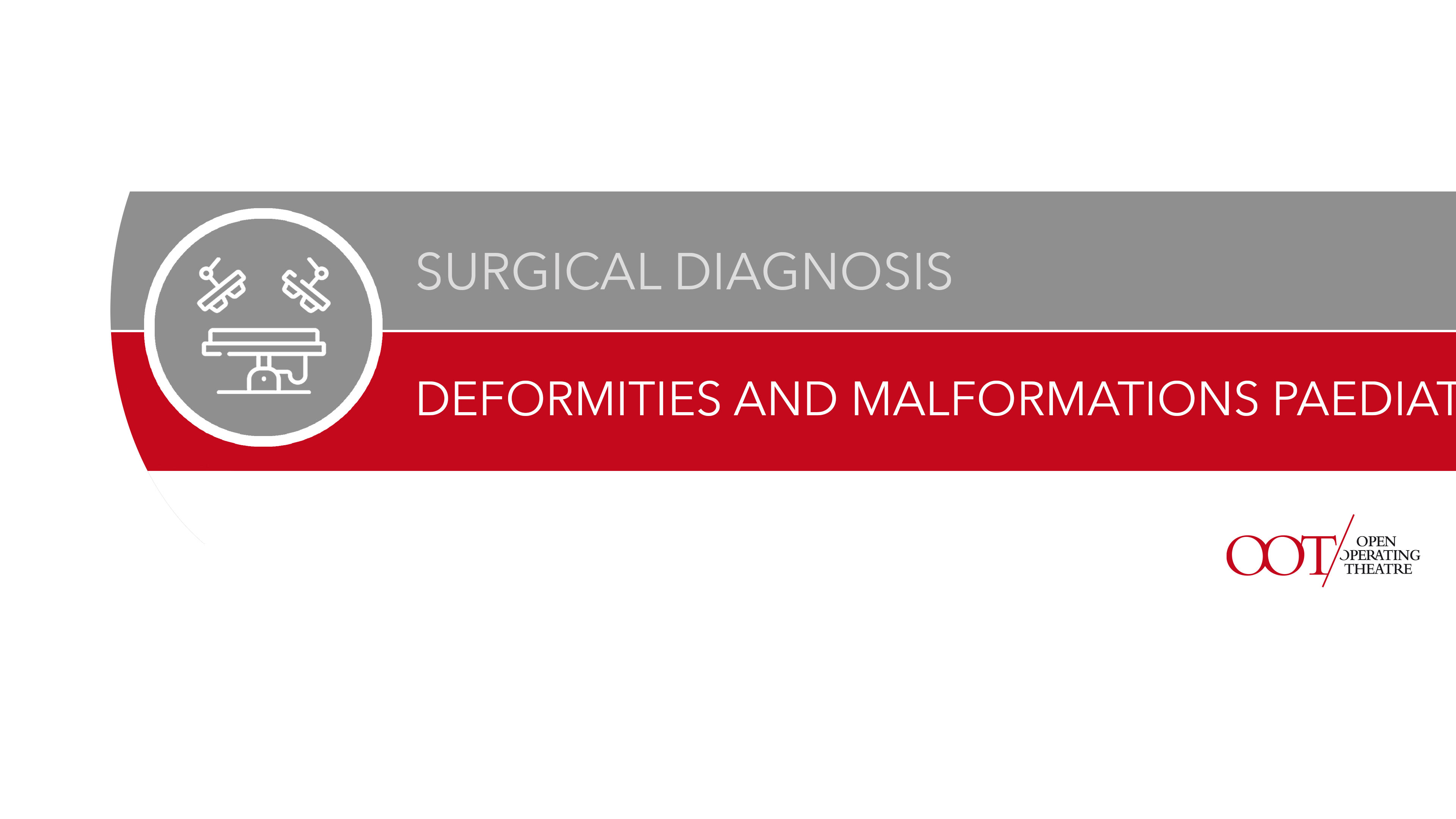 Deformities and Malformations Paediatric