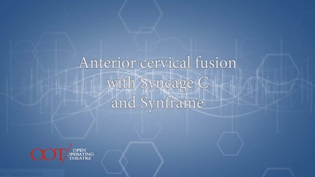 Masterclass 1.3 Anterior cervical fusion with Syncage C and Synframe