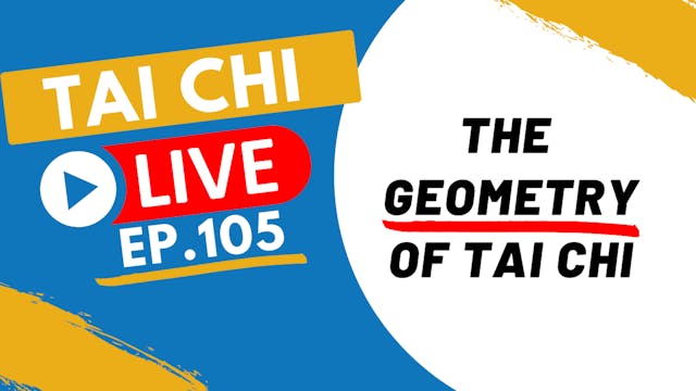 Ep.105 Tai Chi Live --- The Geometry ...