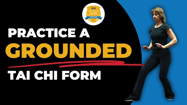 The 24 Tai Chi Form GROUNDED in the P...