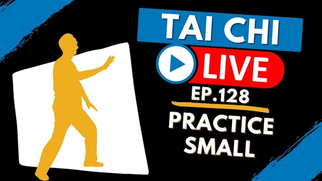 Ep.128 Tai Chi LIVE --- Practice Small - 12/16/2022, 23:29:54