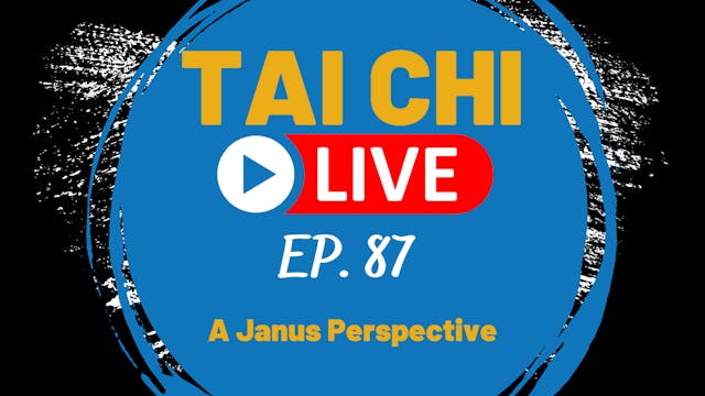 Ep.87 Tai Chi LIVE --- Tai Chi - A Ja...