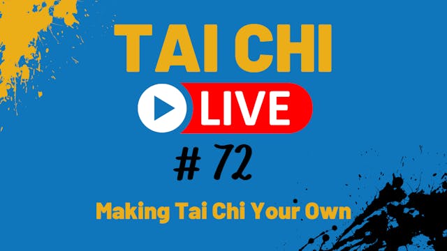 Ep. 72 Tai Chi LIVE --- Making Tai Ch...