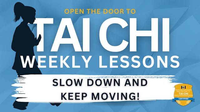 Slow Down and Keep Moving (Tai Chi Pr...