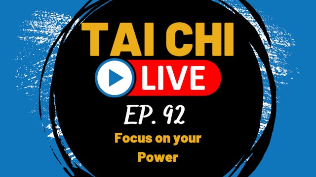 Ep.92 Tai Chi Live--- Focus on your P...