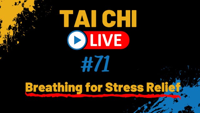 Ep. 71 Tai Chi LIVE --- Breathing for...