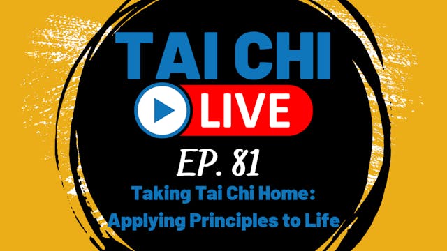 Ep.81 Tai Chi LIVE --- Taking Tai Chi...