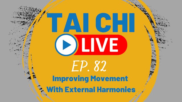 Ep.82 Tai Chi LIVE --- Improving Move...