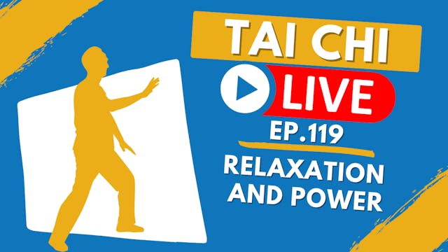 Ep.119 Tai Chi Live --- Relaxation an...