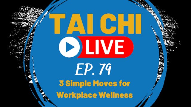 Ep. 79 Tai Chi LIVE --- 3 Simple Move...