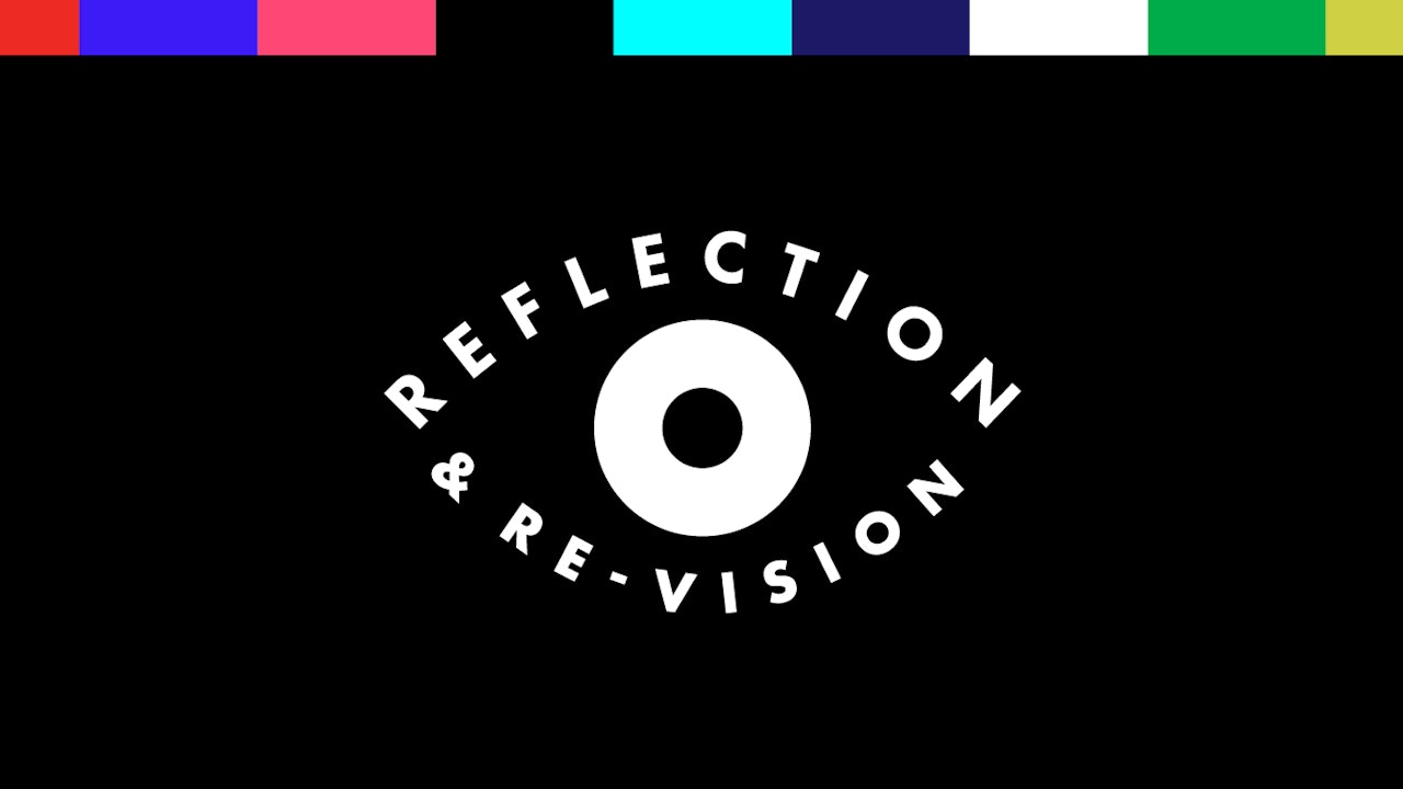 Reflection & Re-vision