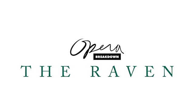 Opera Breakdown: The Raven 
