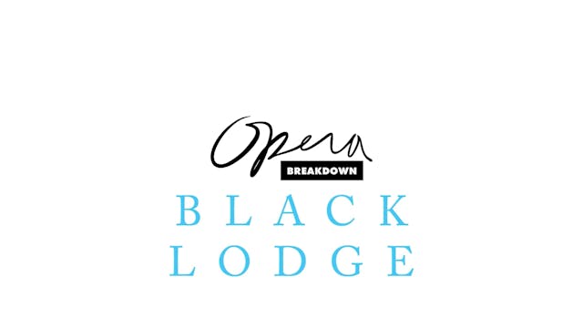 Opera Breakdown: Black Lodge