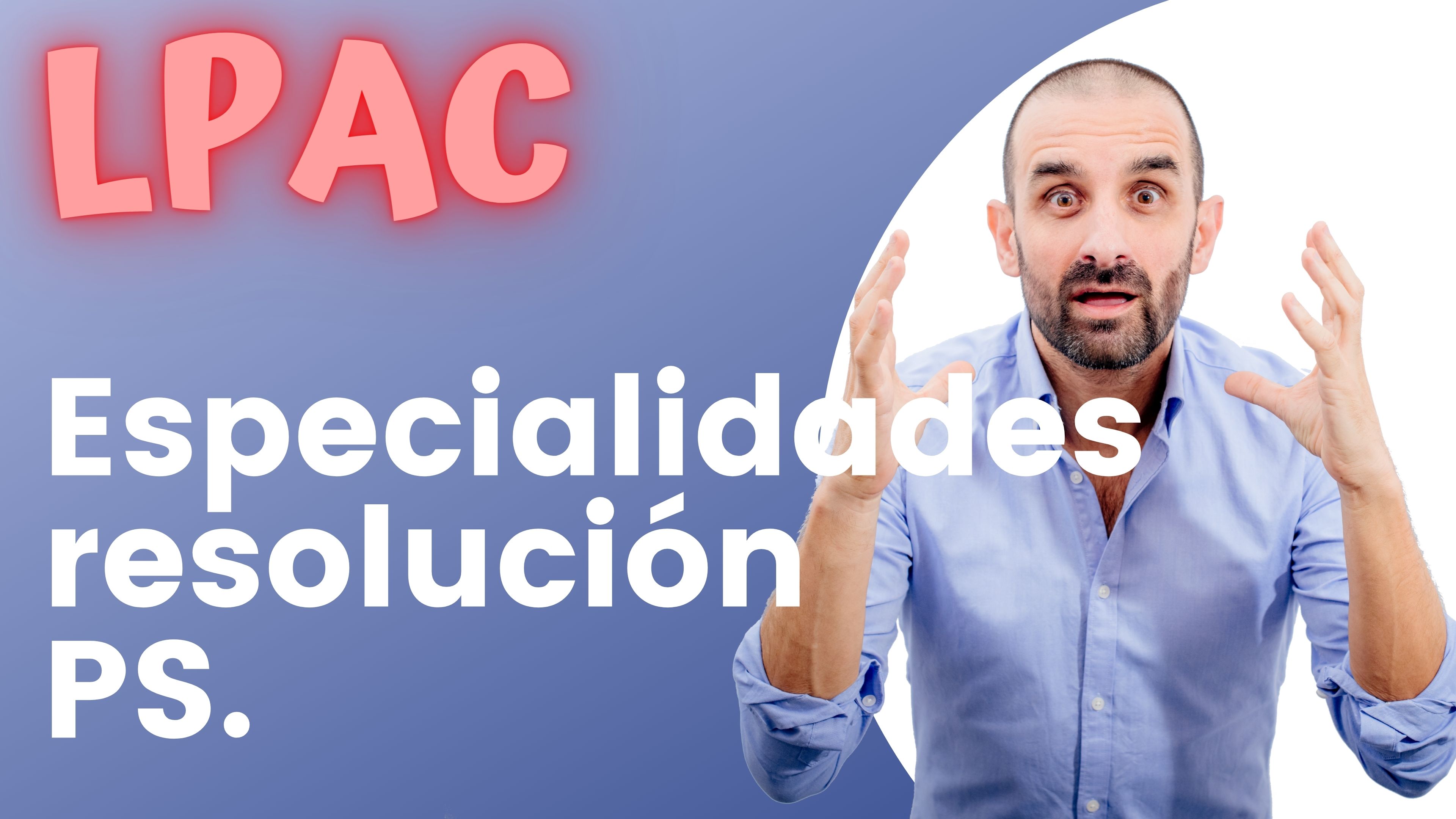 ARTÍCULO 90 - Especialidades de la resolución en los PS. 