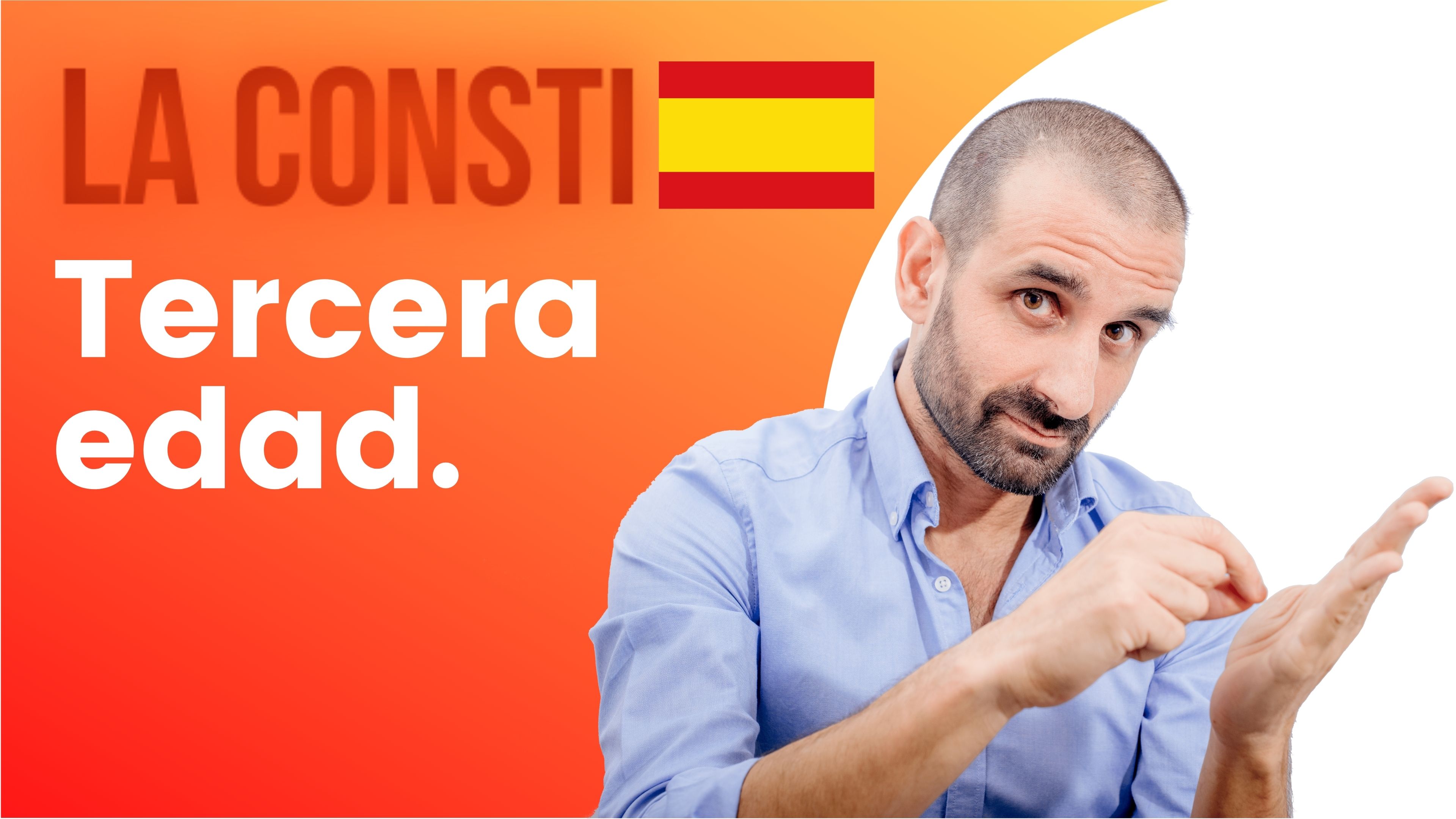 ARTÍCULO 50 - Tercera edad. 🇪🇸