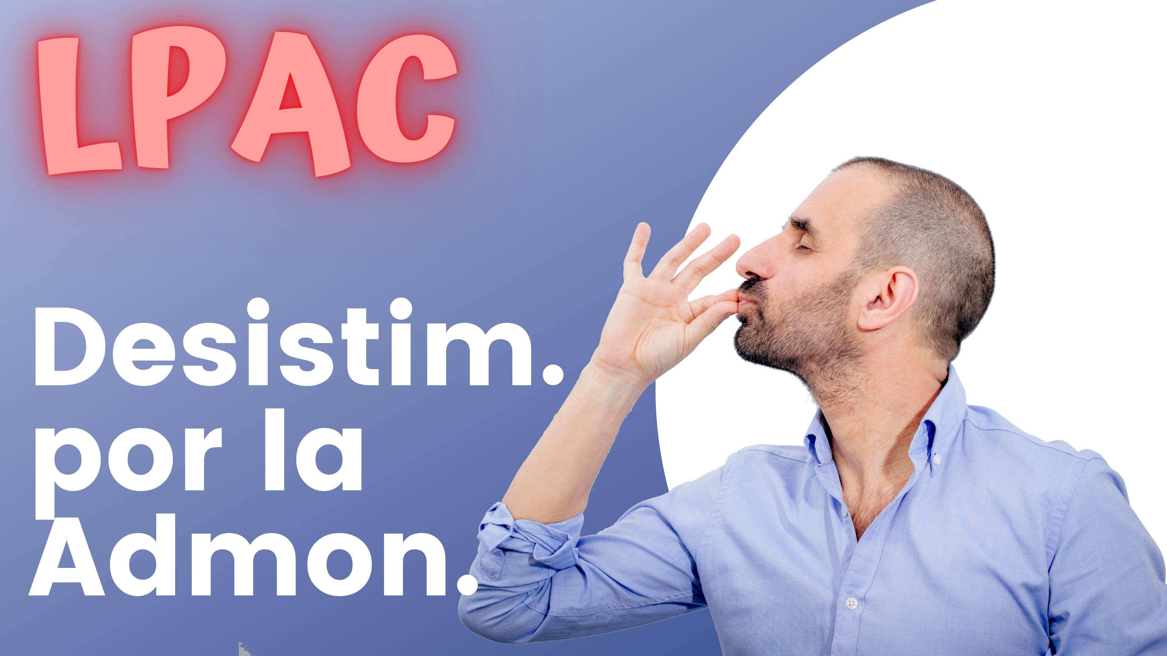 ARTÍCULO 93 -  Desistimiento por la Administración.