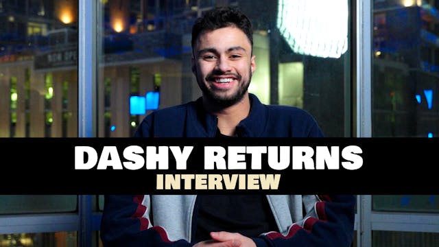 DASHY RETURNS INTERVIEW