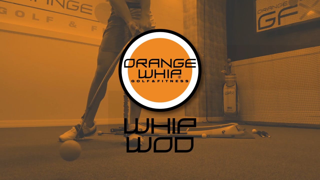 Crank It Up Whip WOD Orange Whip Workouts Orange Whip Golf & Fitness