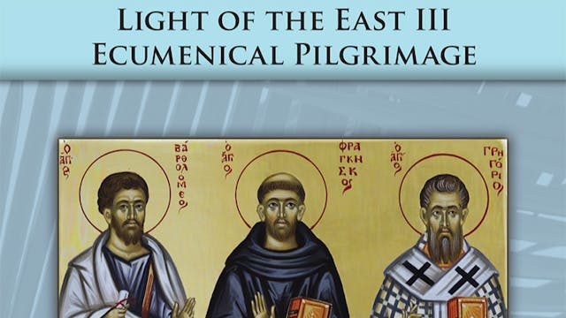 AE71 Light of the East 3 Ecumenical Pilgrimage