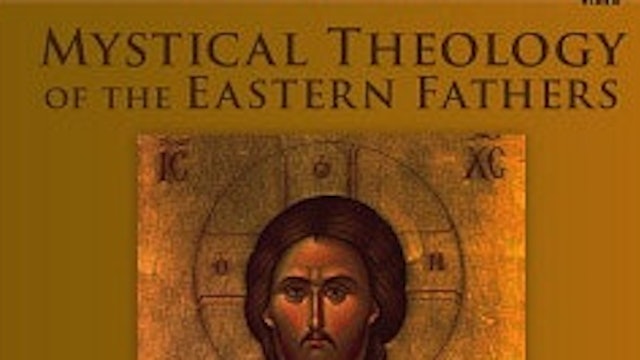 AE01 Mystical Theology of the Eastern Fathers