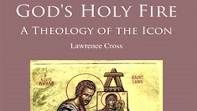 AE19 God's Holy Fire: Theology of the Icon