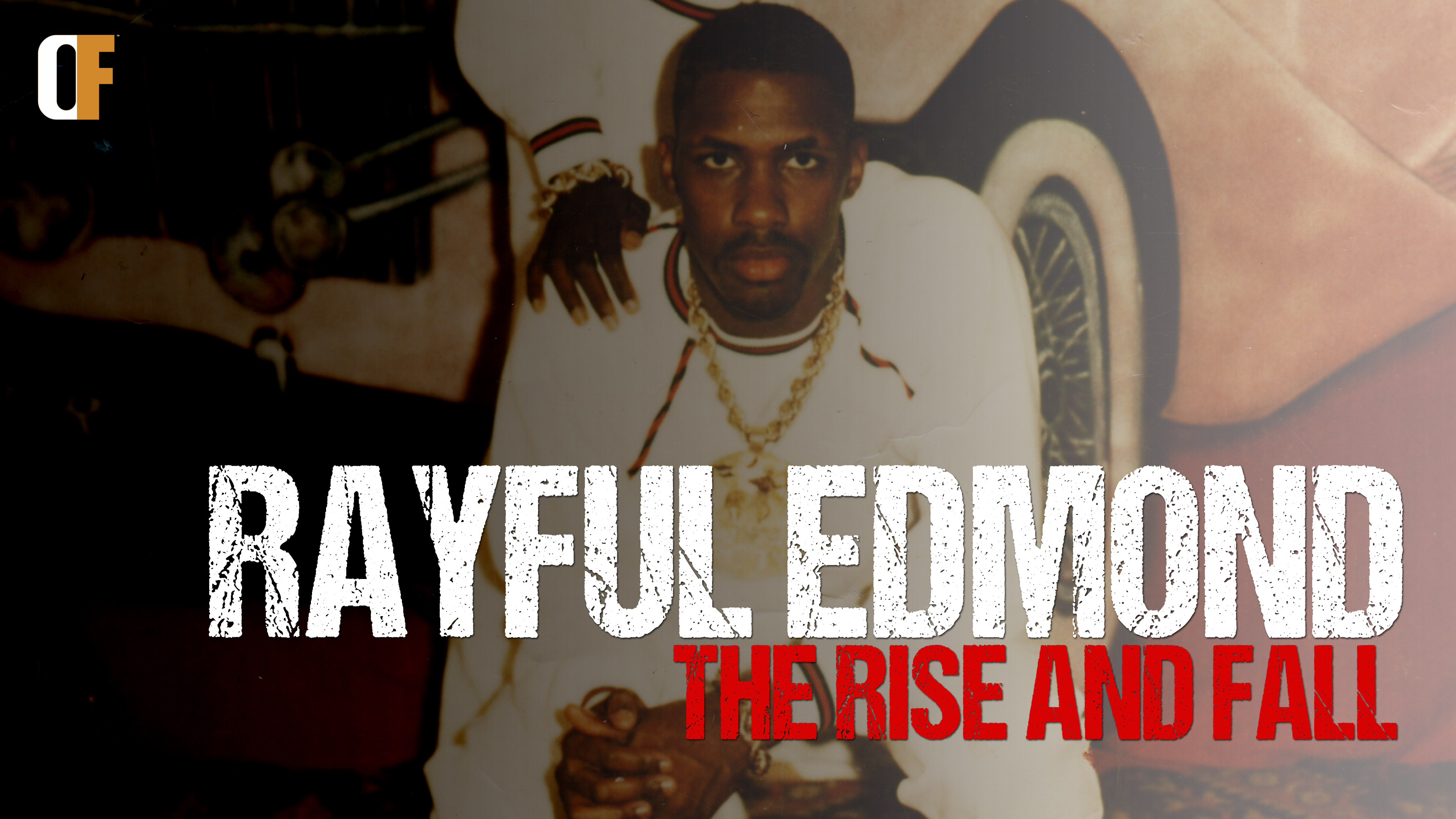 THE LIFE OF RAYFUL EDMOND: THE RISE AND FALL - OriginalFlix