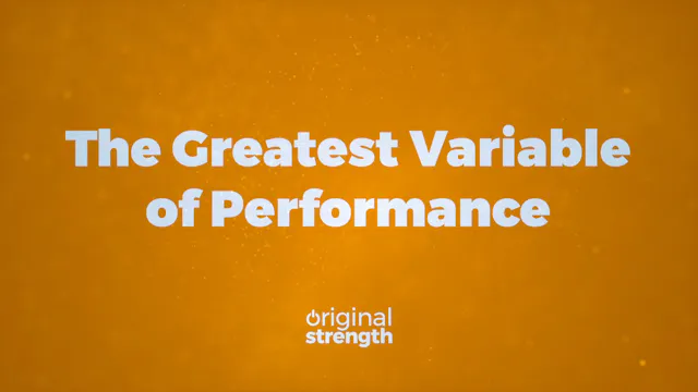 The Greatest Variable of Performance