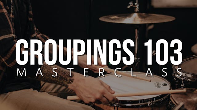 Groupings 103 Masterclass