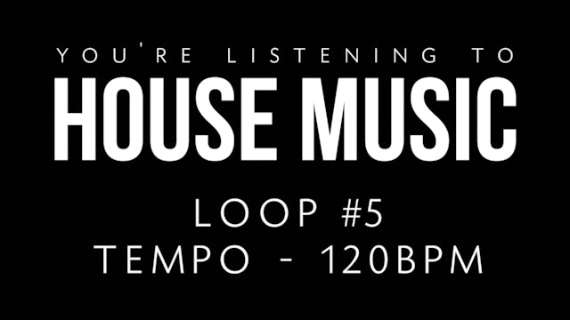 House Loop 5