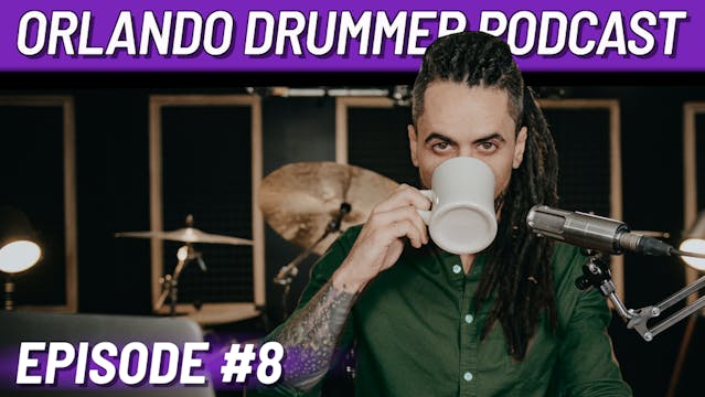 Orlando Drummer Podcast EP8