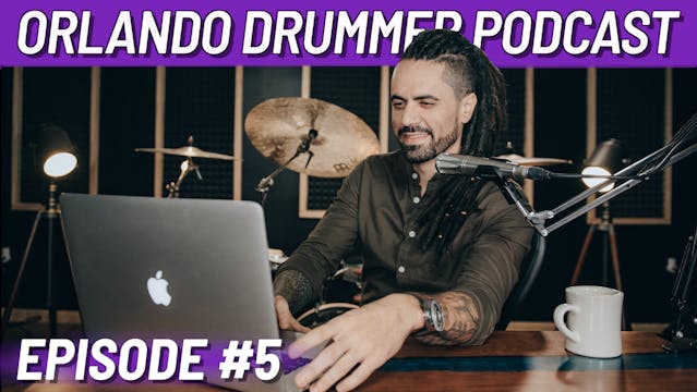 Orlando Drummer Podcast EP5