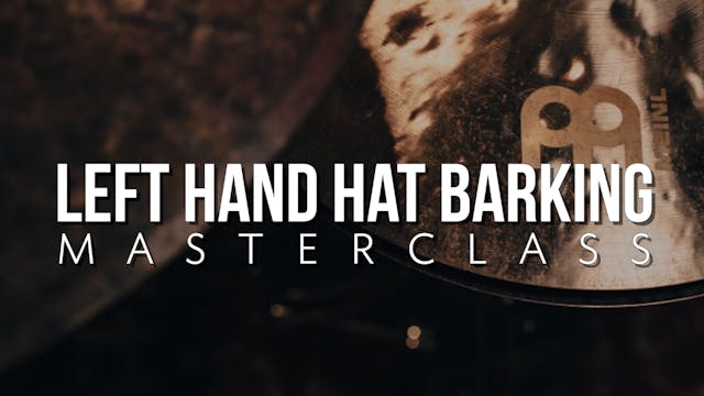 Left Hand Hat Barking Masterclass