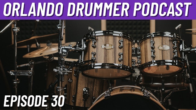 Orlando Drummer Podcast Episode 30