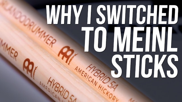 Why I Switched to Meinl Sticks