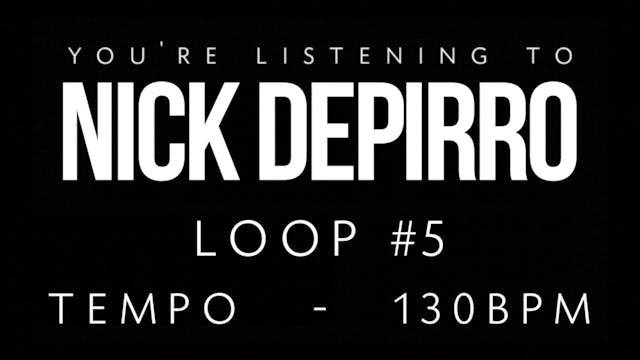 Nick Depirro Loop #5