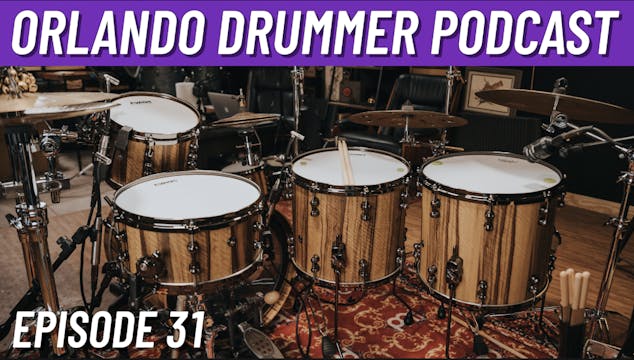 Orlando Drummer Podcast Episode 31