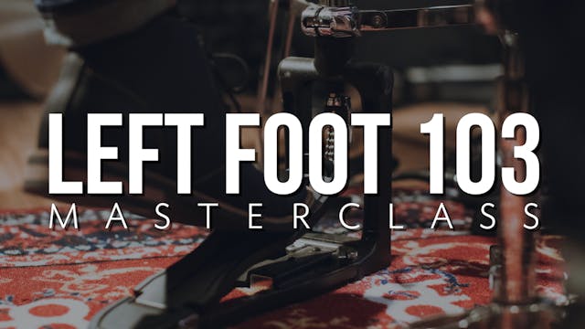 Left Foot 103 Masterclass