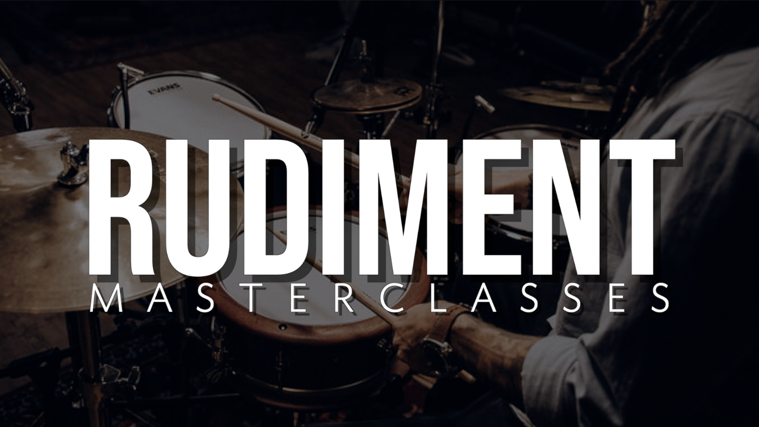 Rudiment Masterclasses