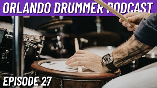 Orlando Drummer Podcast EP27