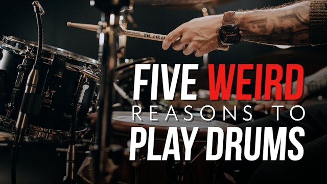 5 Weird Reasons To Play Drums