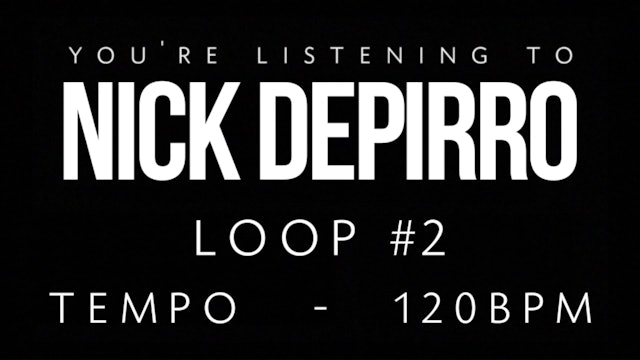 Nick Depirro Loop #2