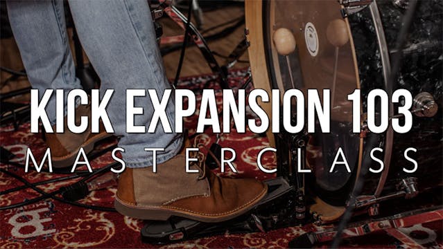 Kick Drum 103 Masterclass
